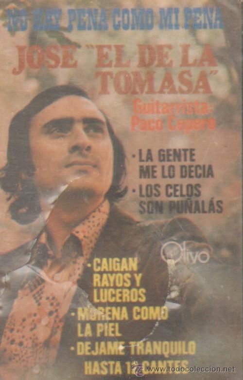 Casetes antiguos: JOSE EL DE LA TOMASA   NO HAY PENA COMO MI PENA - Foto 1