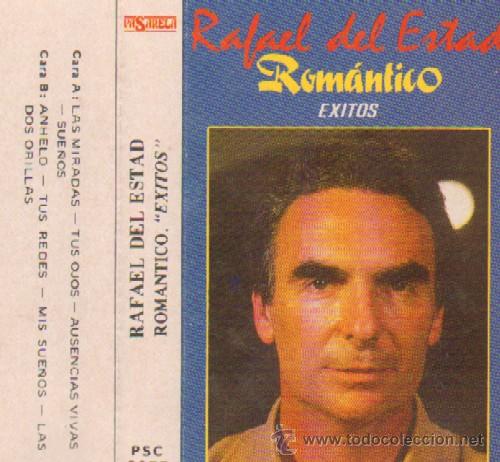 Casetes antiguos: RAFAEL DEL ESTAD   ROMANTICO  EXITOS - Foto 1