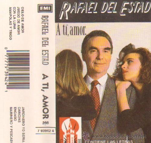 Casetes antiguos: RAFAEL DEL ESTAD   A TI, AMOR - Foto 1