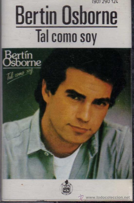 Casetes antiguos: Bert&iacute;n Osborne &rdquo;Tal como soy&rdquo; CASSETTE - Foto 1