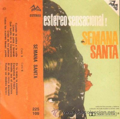 Casetes antiguos: SEMANA SANTA   CUANDO TU SALES A LA CALLE / LLENA DE PENA Y LLORANDO....