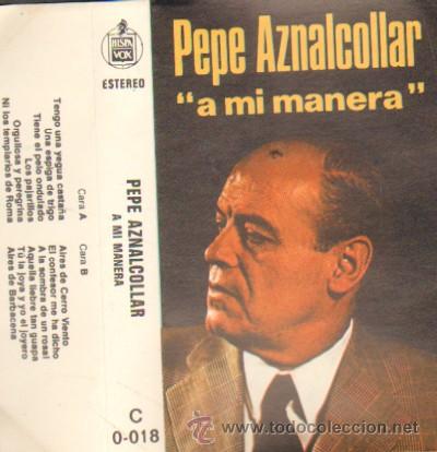 Casetes antiguos: PEPE AZNALCOLLAR   A MI MANERA - Foto 1