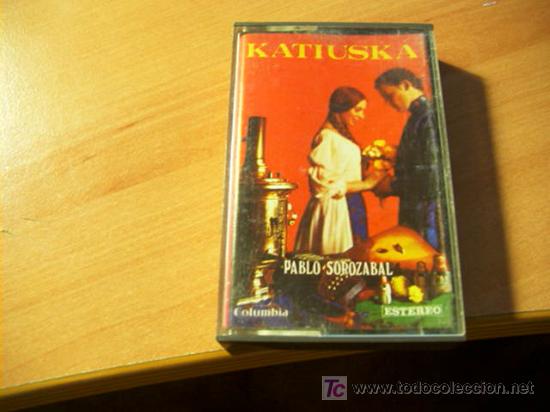 Casetes antiguos: KATIUSKA ( PABLO SOROZABAL ) - Foto 1