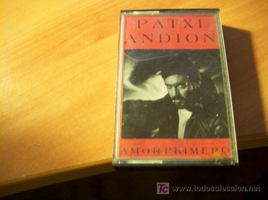 Casetes antiguos: PATXI ANDION ( AMOR PRIMERO ) - Foto 1