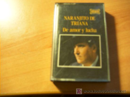Casetes antiguos: NARANJITO DE TRIANA ( DE AMOR Y LUCHA ) - Foto 1