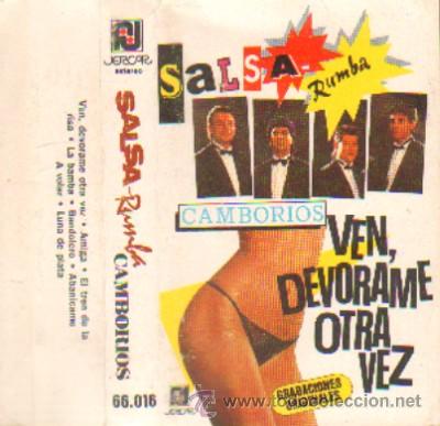 Casetes antiguos: SALSA RUMBA CAMBORIOS VEN, DEVORAME OTRA VEZ - Foto 1