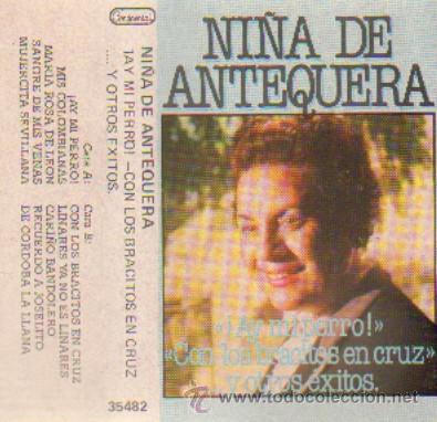 Casetes antiguos: NI&Ntilde;A DE ANTEQUERA  &iexcl; AY MI PERRO !... - Foto 1