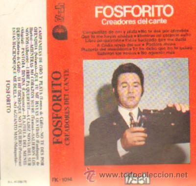 Casetes antiguos: FOSFORITO  CREADORES DEL CANTE - Foto 1