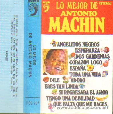Casetes antiguos: LO MEJOR DE ANTONIO MACHIN CASE-5167 - Foto 1