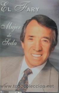 Casetes antiguos: EL FARY   MUJER DE SEDA     CASE-5609 - Foto 1