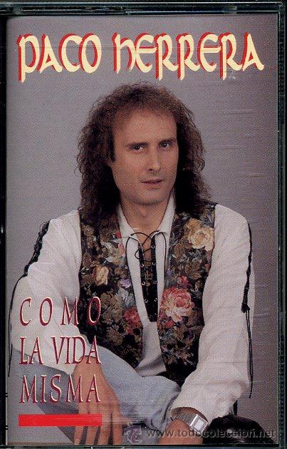 Casetes antiguos: Paco Herrera - Como la vida misma - Casete 1994 - Foto 1
