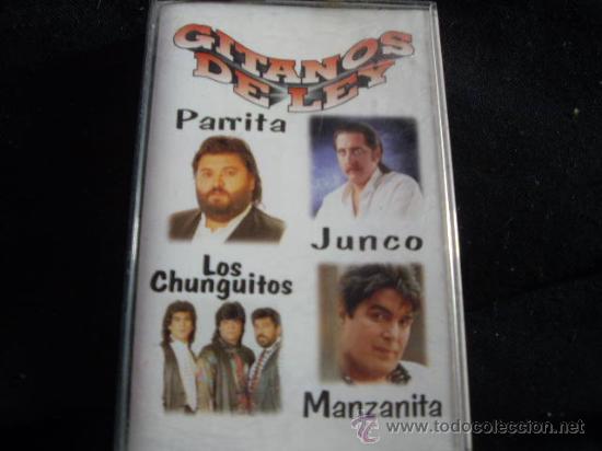 Casetes antiguos: gitanos de ley-chunguitos, parrita,manzanita y junco - Foto 1