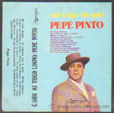 Casetes antiguos: MI TRIGO LIMPIO - PEPE PINTO   CASE-7247 - Foto 1