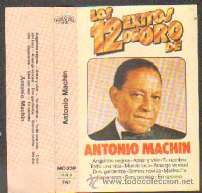 Casetes antiguos: LOS 12 EXITOS DE ORO - ANTONIO MACHIN  CASE-7382 - Foto 1