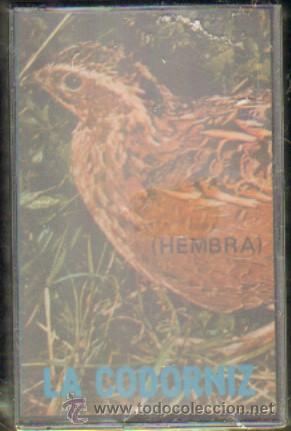 Casetes antiguos: LA CODORNIZ  ( HEMBRA )  CASE-7495