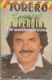 Casetes antiguos: ENGELBERT  HUMPERDINCK   TORERO  CASE-7735,2 - Foto 1