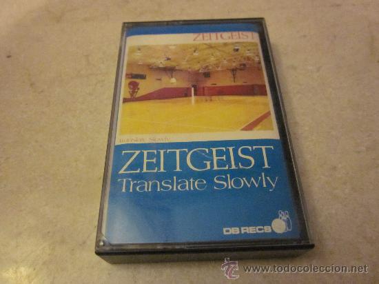Casetes antiguos: ZEITGEIST - TRANSLATE SLOWLY CASETE - DB RECORDS - Foto 1