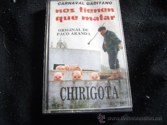 Casetes antiguos: nos tienen que matar-chirigota carnaval de cadiz