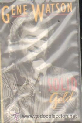 Casetes antiguos: GENE WATSON  SOLID  GOLD   CASE-8825 - Foto 1