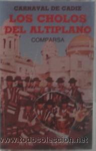 Casetes antiguos: LOS CHOLOS DEL ALTIPLANO CARNAVAL DE CADIZ CAR-522
