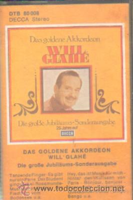 Casetes antiguos: WILL GLAHE  - DAS GOLDENE  AKKORDEON,,...  CASE-10156 - Foto 1