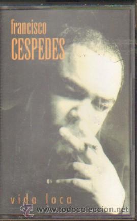Casetes antiguos: FRANCISCO CESPEDES VIDA LOCA CASE-10240 - Foto 1