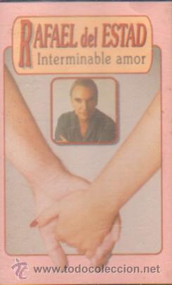 Casetes antiguos: RAFAEL DEL ESTAD  INTERMINABLE AMOR  CASE-10643 - Foto 1