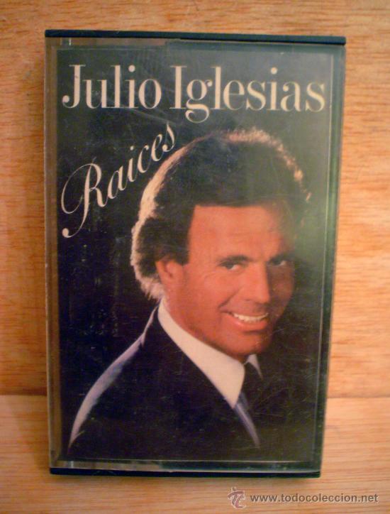 Casetes antiguos: JULIO IGLESIAS.RAICES.