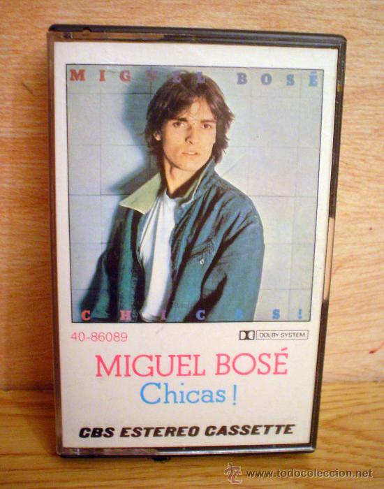 Casetes antiguos: CHICAS.MIGUEL BOSE