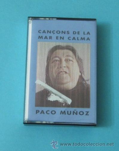 Casetes antiguos: PACO MU&Ntilde;OZ. CAN&Ccedil;ONS DE LA MAR EN CALMA - Foto 1