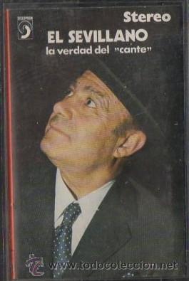 Cassettes Anciennes: EL SEVILLANO. LA VERDAD DEL CANTE.   CASE-11941