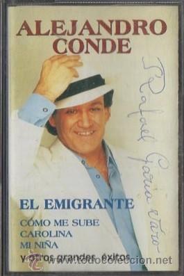 Casetes antiguos: ALEJANDRO CONDE. EL EMIGRANTE.   CASE-12124 - Foto 1