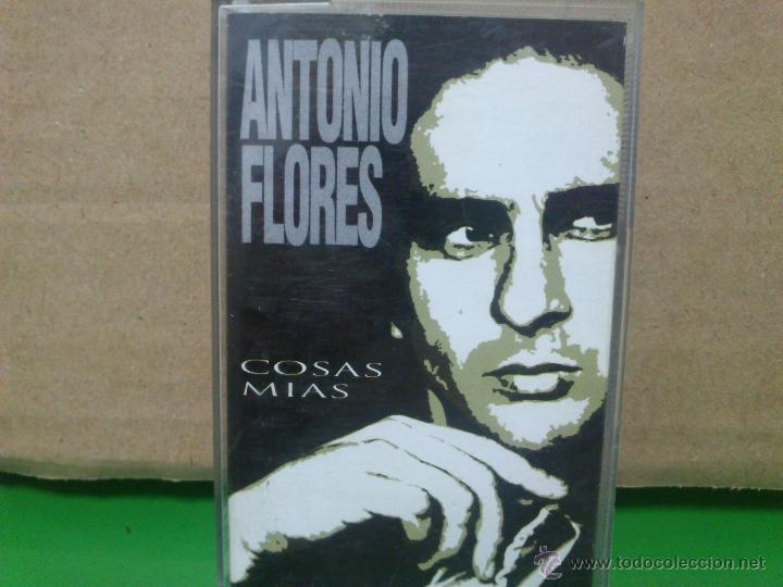 Casetes antiguos: ANTONIO FLORES ------------------COSAS MIAS. - Foto 1
