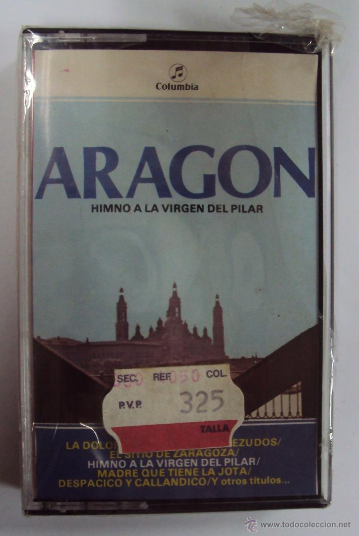 Casetes antiguos: ARAGON: HIMNO A LA VIRGEN DEL PILAR. COLUMBIA. PRECINTADA