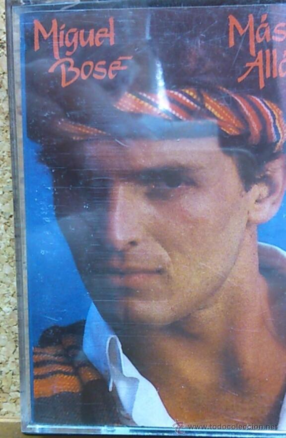 Casetes antiguos: MIGUEL BOSE----MAS ALLA.