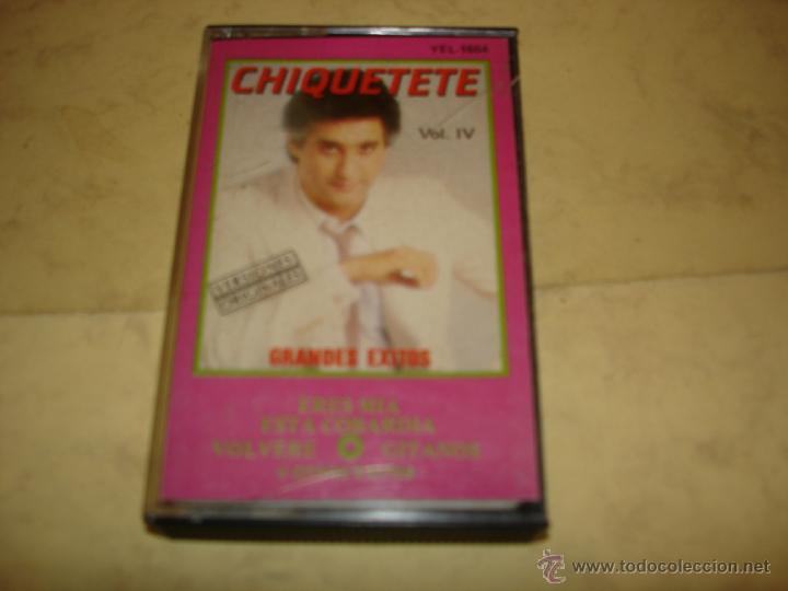 Casetes antiguos: CHIQUETETE - GRANDES EXITOS - VOL.IV - Foto 1