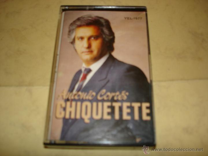 Casetes antiguos: CHIQUETETE - ANTONIO CORTES - Foto 1