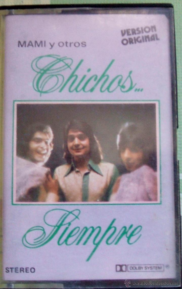 Casetes antiguos: CHICHOS...SIEMPRE (Mami y otros) - Foto 1