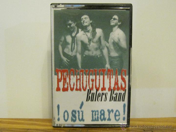 Casetes antiguos: PECHUGUITAS BULERS BAND - &iexcl; OS&Uacute; MARE ! - Foto 1