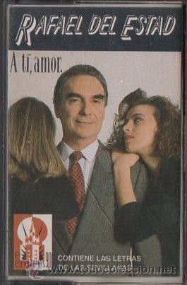 Casetes antiguos: RAFAEL DEL ESTAD. A TI, AMOR.   CASE-13352 - Foto 1