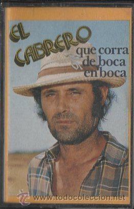 Casetes antiguos: EL CABRERO. QUE CORRA DE BOCA EN BOCA.   CASE-14116 - Foto 1