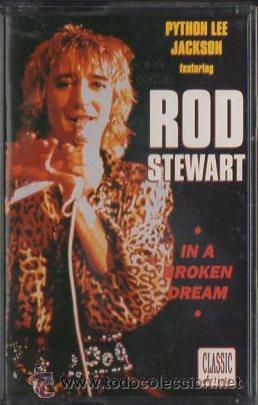 Casetes antiguos: PYTHON LEE JACKSON FEATURING ROD STEWART. IN A BROKEN DREAM.   CASE-14150 - Foto 1
