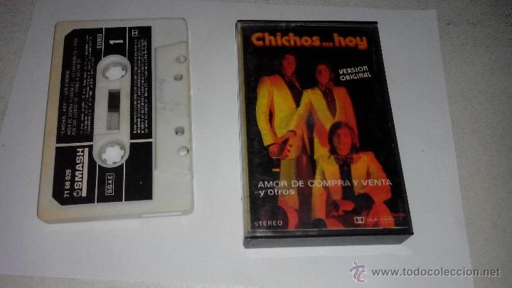 Casetes antiguos: CHICHOS...HOY -amor de compra y venta y otros - Foto 1