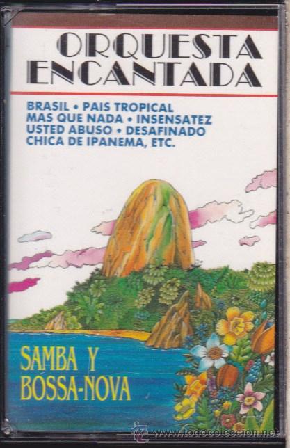 Casetes antiguos: CASSETE &middot;&middot;&middot; ORQUESTA ENCANTADA  , SAMBA Y BOSSA - NOVA  . - Foto 1