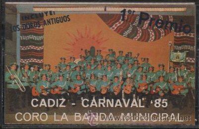 Casetes antiguos: CARNAVAL DE CADIZ 1985. CORO LA BANDA MUNICIPAL. CAR-1301 ,2