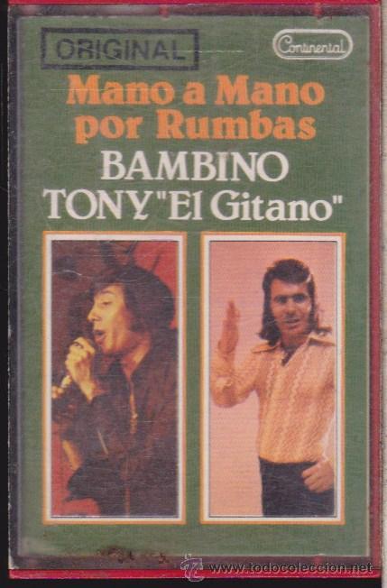 Cassetes antigas: MANO A MANO POR RUMBAS , BAMBINO TONY EL GITANO .