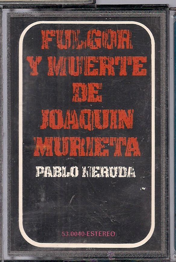 Casetes antiguos: Pablo Neruda. Fulgor y Muerte de Joaqu&iacute;n Murrieta - Foto 1