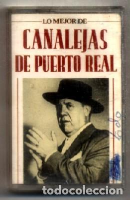 Cassetes antigas: LO MEJOR DE CANALEJAS DE PUERTO REAL. SANTA CRUZ, EL OTRO DIA FUE RAMONA, ETC&hellip;  CASE-15067
