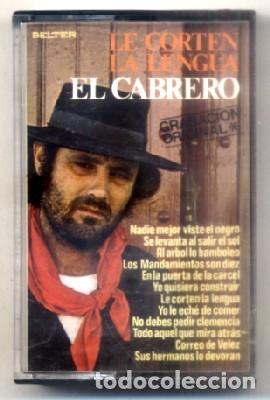 Casetes antiguos: EL CABRERO. LE CORTEN LA LENGUA.  CASE-15085 - Foto 1