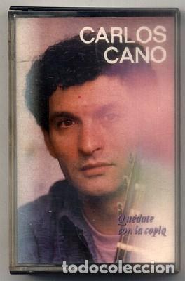 Casetes antiguos: CARLOS CANO. - QUEDATE CON LA COPLA.  CASE-15635 - Foto 1